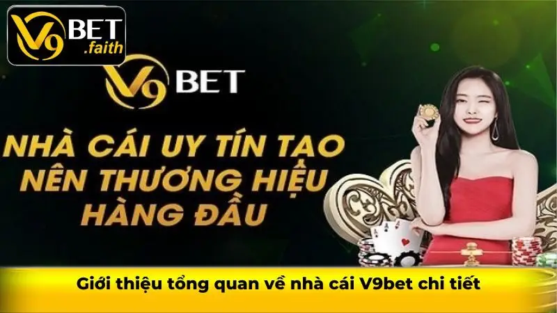 V9bet - Sân chơi cá cược hấp dẫn nhất 2025 24 Giới thiệu tổng quan về nhà cái V9bet chi tiết